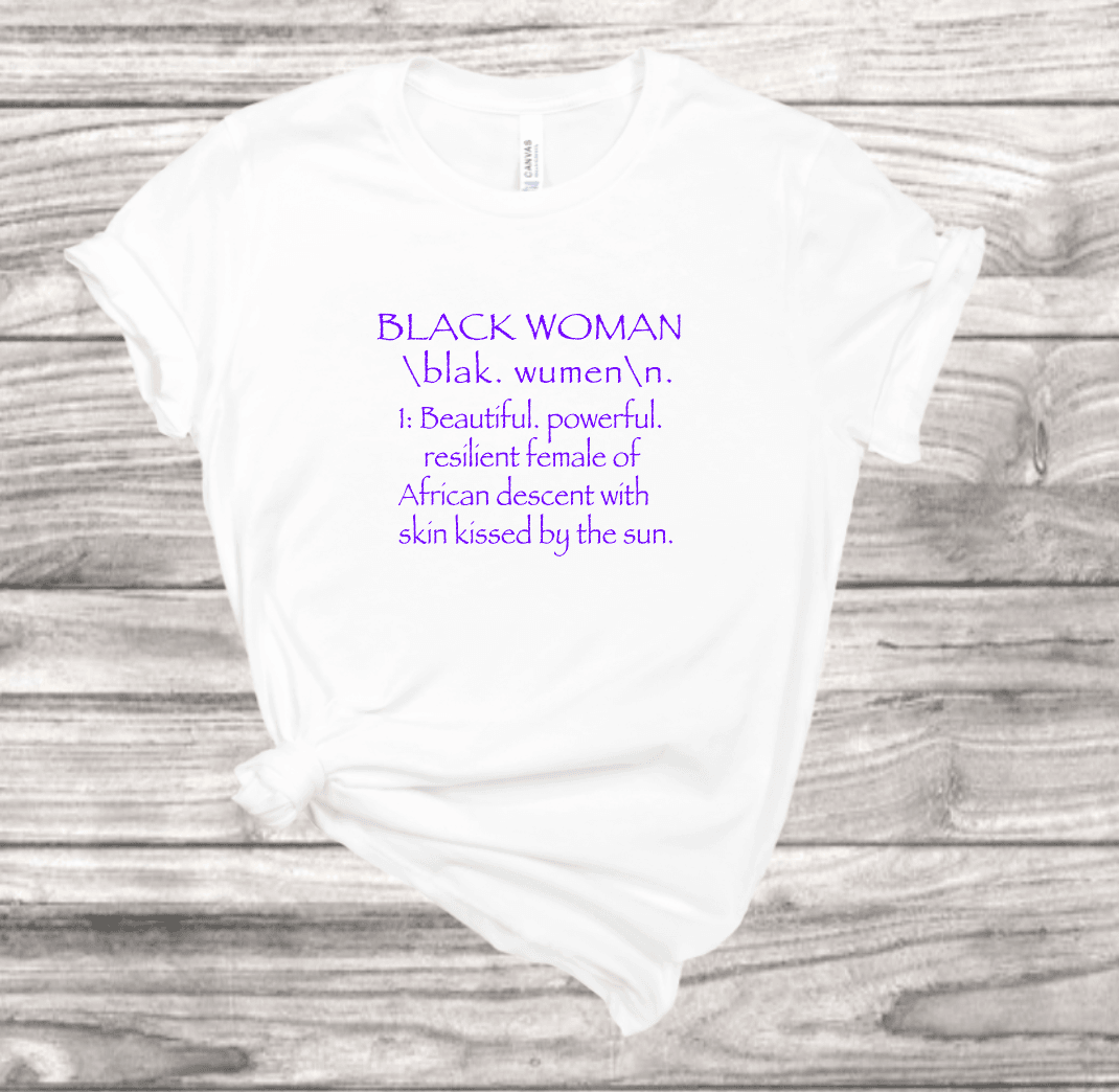 Black Women Definition T-Shirt | Mema's Custom Studio - Mema's Custom Studio