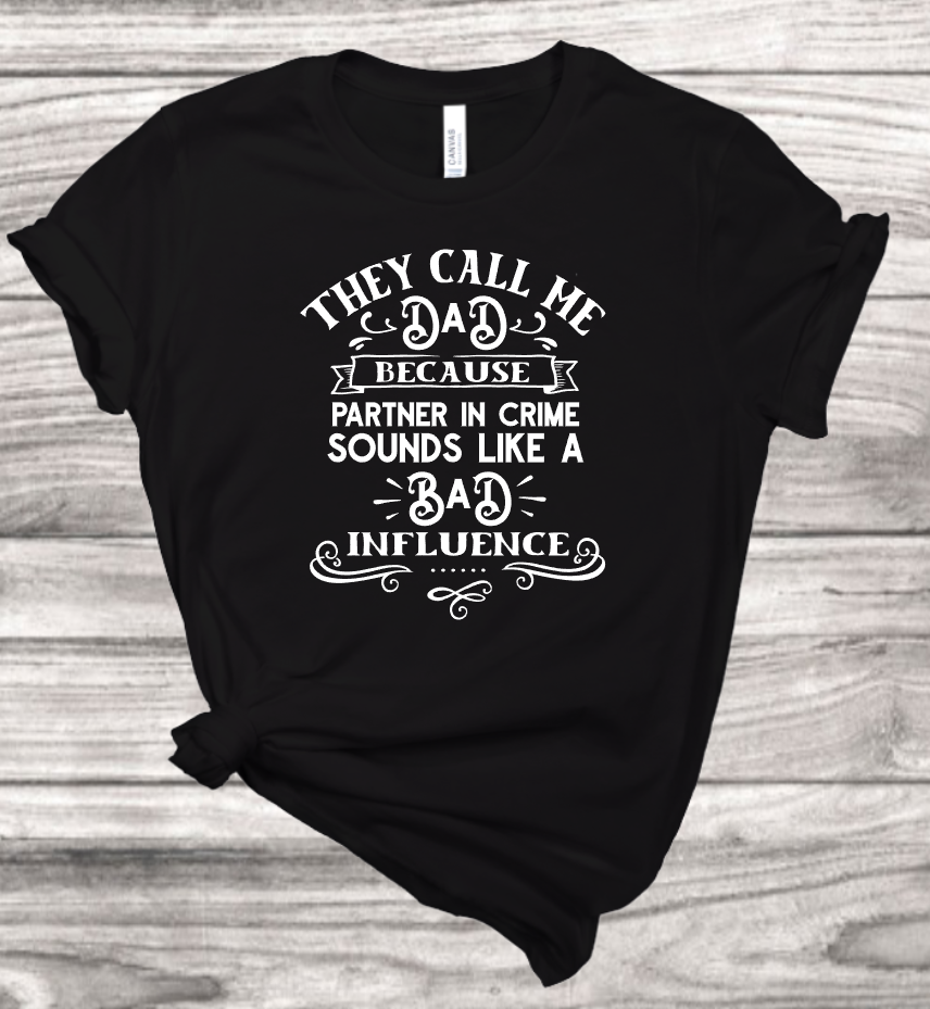 They Call Me Dad T-Shirt | Mema's Custom Studio - Mema's Custom Studio