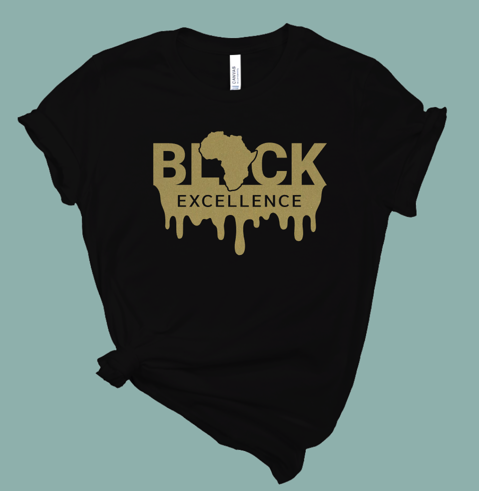 Black Excellence Drip T-Shirt | Mema's Custom Studio