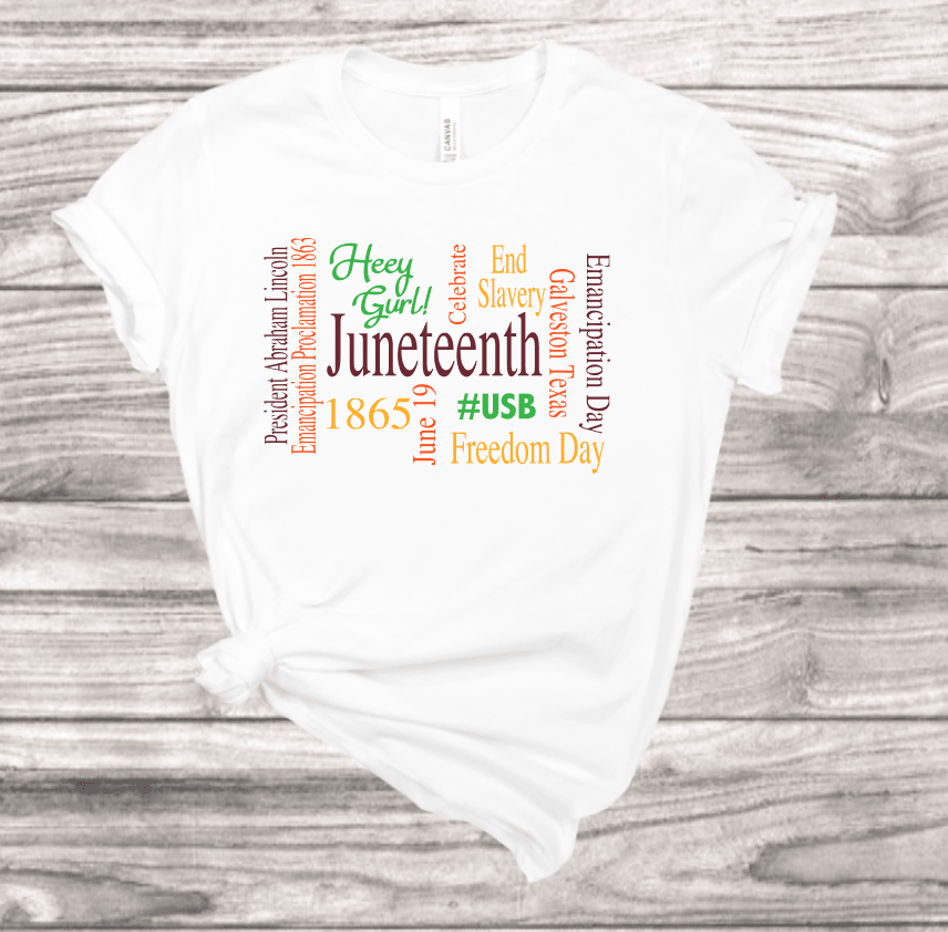 Heey Gurl! Juneteenth T-shirt | Mema's Custom Studio - Mema's Custom Studio